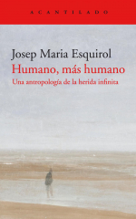 Detalle de portada. «Humano, más humano» de Josep Maria Esquirol