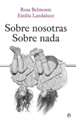 Detalle de la portada «Sobre nosotras. Sobre nada» de Rosa Belmonte y Emilia Landaluce