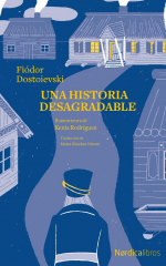 «Una historia desagradable» de Fiódor Dostoievski