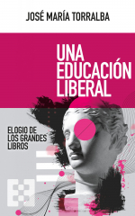 Una educación liberal de José María Torralba