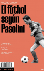 El fútbol según Pasolini de Valerio Curcio