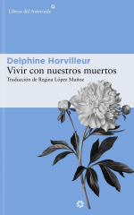 Vivir con nuestros muertos de Delphine Horvilleur