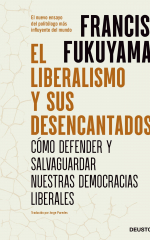 Portada de «El liberalismo y sus desencantados» de Francis Fukuyama