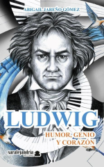 Portada de «Ludwig. Humor, genio y corazón» de Abigail Jareño