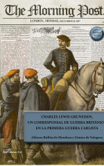 Portada de «Charles Lewis Gruneisen, un corresponsal de guerra británico en la Primera Guerra Carlista» de Alfonso Bullón de Mendoza y Gómez de Valugera