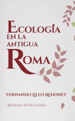 Portada de «Ecología en la Antigua Roma» de Fernando Lillo Redonet