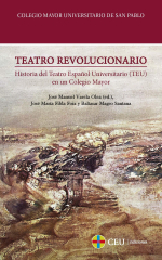 Portada de «Teatro revolucionario. Historia del Teatro Español Universitario (TEU) en un Colegio Mayor» de José Manuel Varela (ed.)