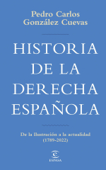 Portada de «Historia de la derecha española» de Pedro Carlos González Cuevas