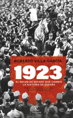 Portada de «1923. El golpe de Estado que cambió la historia de España» de Roberto Villa