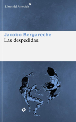 Portada de «Las despedidas» de Jacobo Bergareche