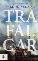 Portada de «Trafalgar. Una derrota gloriosa» de Agustín Guimerá