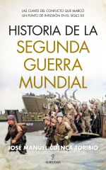 Portada de «Historia de la Segunda Guerra Mundial» de José Manuel Cuenca Toribio