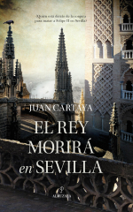 Portada del libro 'El Rey morirá en Sevilla'