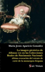 La imagen pictórica de Alfonso XIII en las Colecciones Reales de Patrimonio Nacional