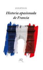 Cubierta de 'Historia apasionada de Francia'