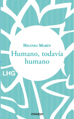 Portada de «Humano, todavía humano» de Higinio Marín