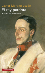 Portada de «El rey patriota. Alfonso XIII y la nación» de Javier Moreno Luzón