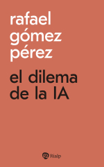 Portada de «El dilema de la IA» de Rafael Gómez Pérez