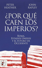 ¿Por qué caen los imperios? Roma, Estados Unidos y el futuro de Occidente