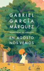 En agosto nos vemos, de Gabriel García Márquez