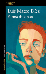 Libro 'El amo de la pista' de Luis Mateo Díez