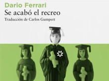 'Se acabó el recreo', de Dario Ferrari