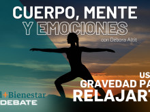Usa la gravedad para relajarte | Cuerpo, Mente y Emociones, con Debora Altit