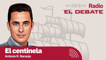 Radio El Debate: El centinela, por Antonio Naranjo