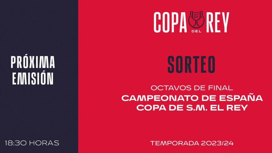 El Sorteo de la Copa de S.M. El Rey, temporada 2023/2024 en directo