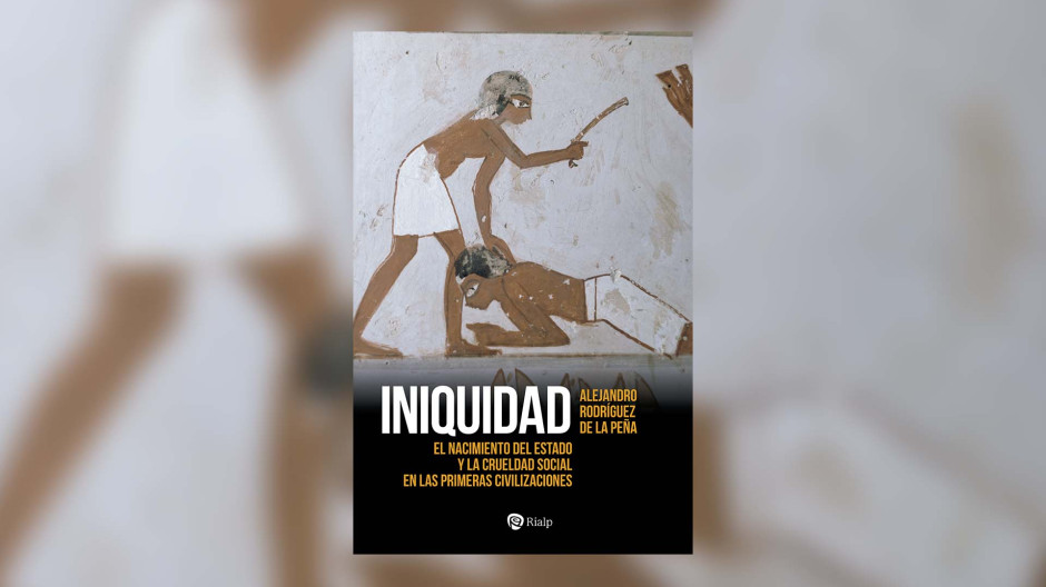 Presentación: Iniquidad, el nacimiento del Estado y la crueldad social en las primeras civilizaciones