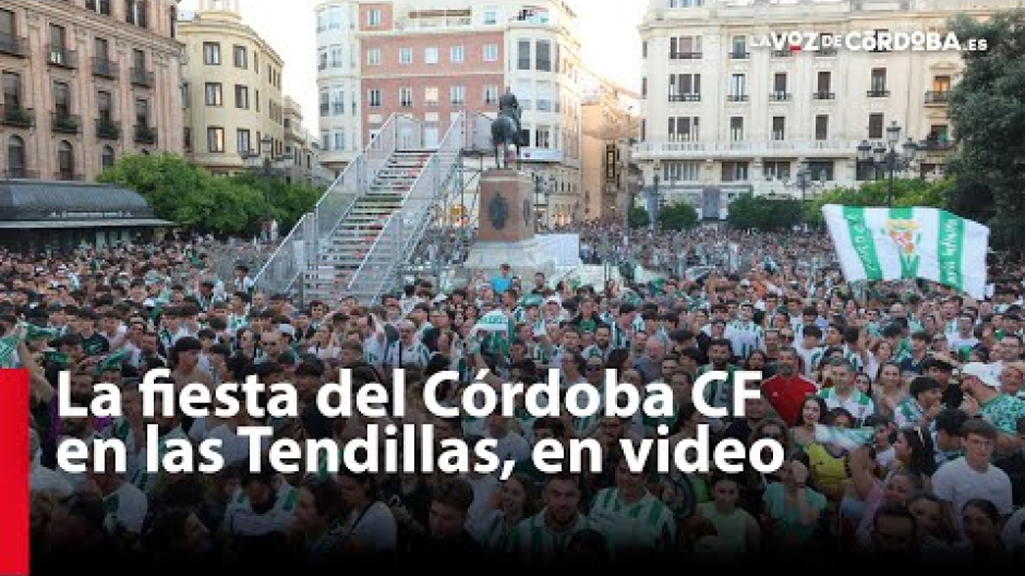 La fiesta del Córdoba CF en las Tendillas, en video