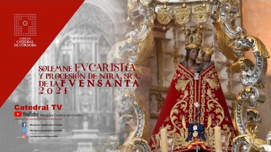 Solemne Eucaristía en honor de Ntra. Sra. de la Fuensanta presidida por Mons. Demetrio Fernández, Obispo de Córdoba. Juramento de los nuevos cargos de la Agrupación de Hermandades y Cofradías de Córdoba.