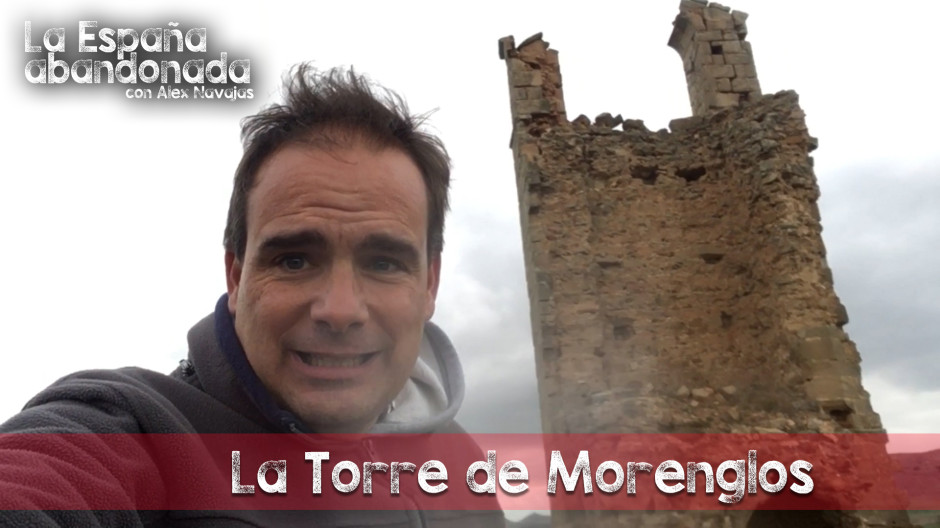 'La España Abandonada' con Álex Navajas: La Torre de Morenglos