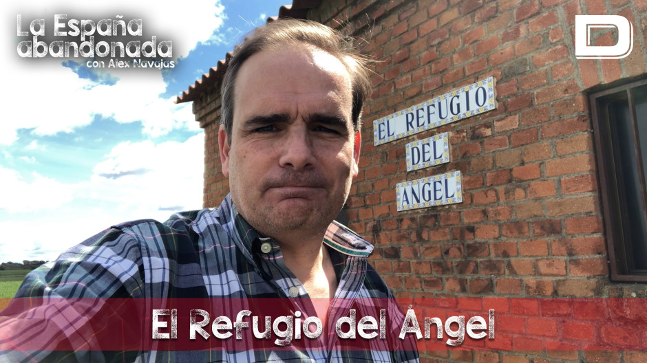Refugio del Ángel: 'La España Abandonada' con Álex Navajas