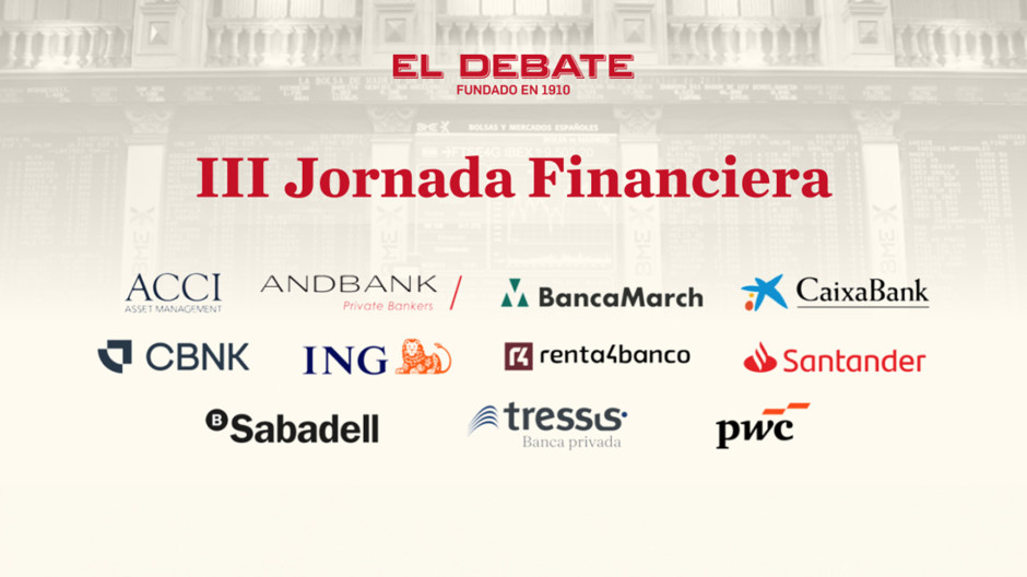 DIRECTO | III Jornada Financiera de El Debate: banca, IA, vivienda y retos del sector