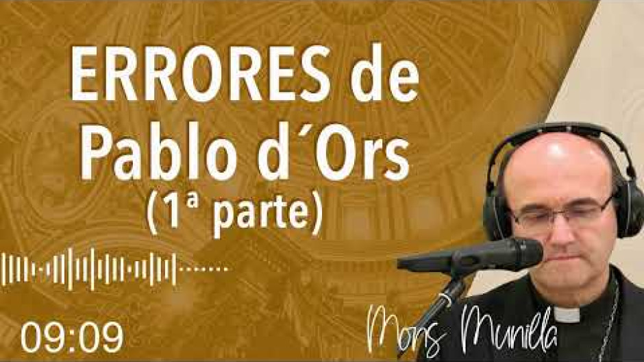 La primera parte del vídeo de Munilla desmontando las tesis de d'Ors