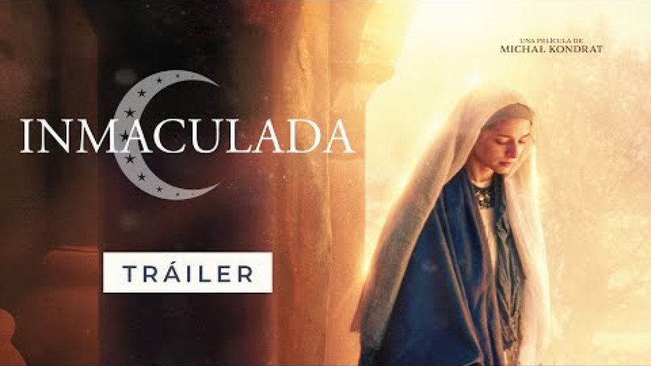 TRAILER OFICIAL INMACULADA (HISPANOAMÉRICA)