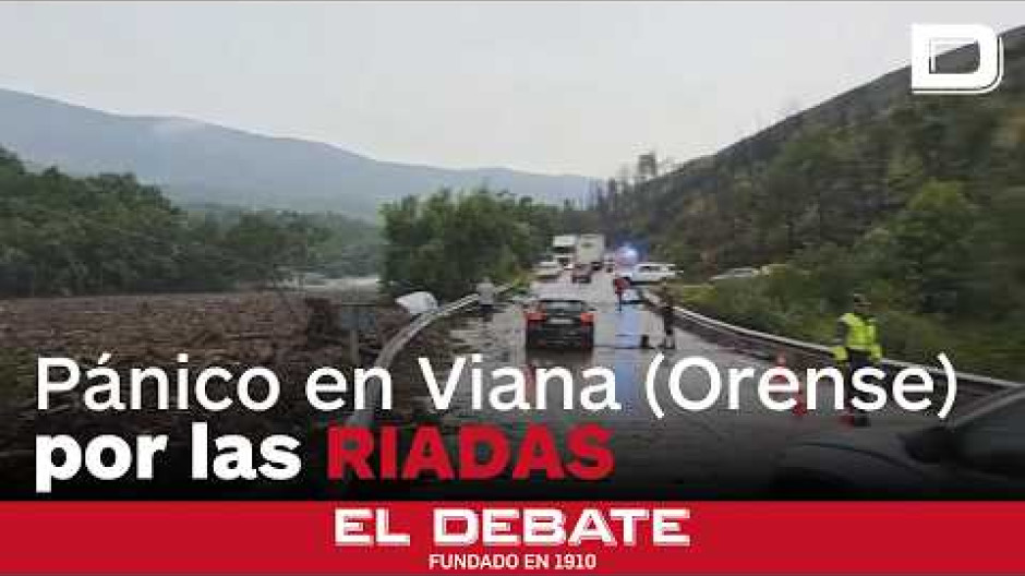 Pánico en Viana (Orense) por riadas que arrastraron coches y provocaron desprendimiento