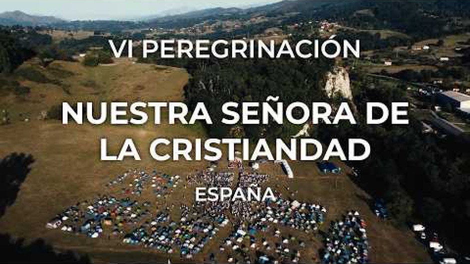 VI Peregrinación Nuestra Señora de la Cristiandad | España 2026