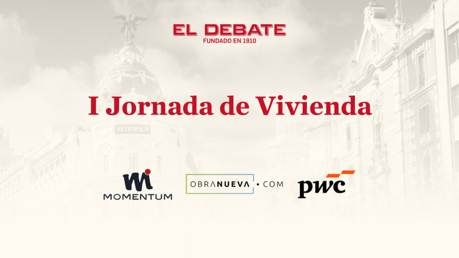 Primera Jornada de Vivienda de El Debate, en directo