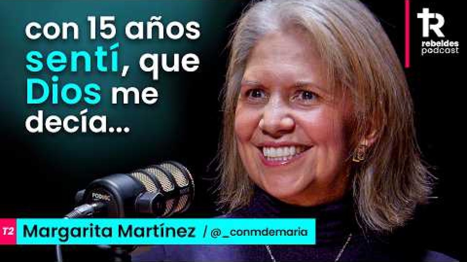 "Tú eres mía" la llamada que lo cambió todo | Margarita Martínez | Rebeldes Podcast #39