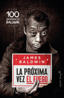 ‘La próxima vez el fuego’: James Baldwin, en estado puro