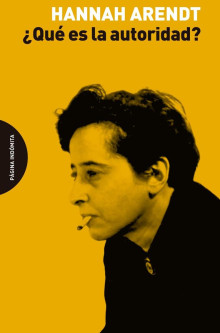 '¿Qué es la autoridad?': Arendt alerta contra la erosión de la libertad
