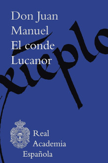 ‘El conde Lucanor’: pequeñas historias sapienciales que han superado con éxito el examen del paso del tiempo