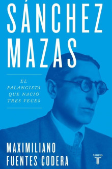 ‘Sánchez Mazas’. Una biografía con más ideología que historia
