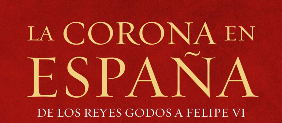 Portada de «La corona en España» de Manuel Campos Campayo (coord.)