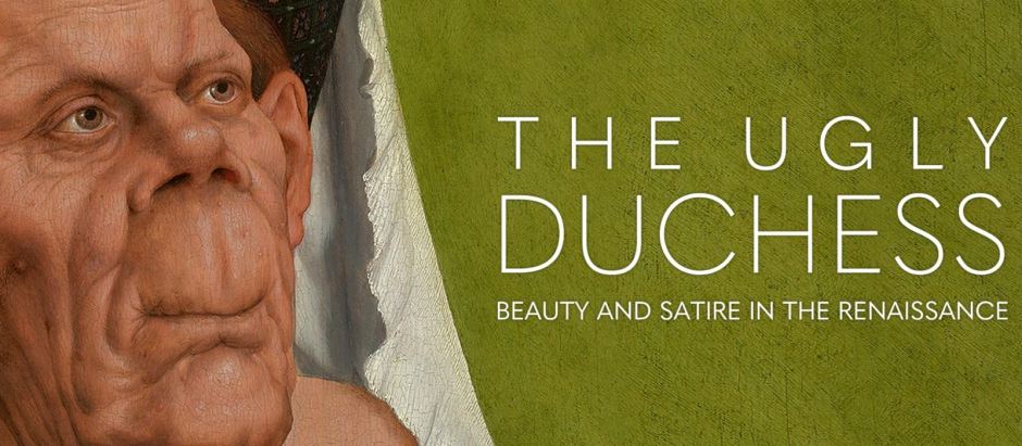 Cartel de la nueva exposición "La Duquesa fea: Belleza y sátira en el Renacimiento"