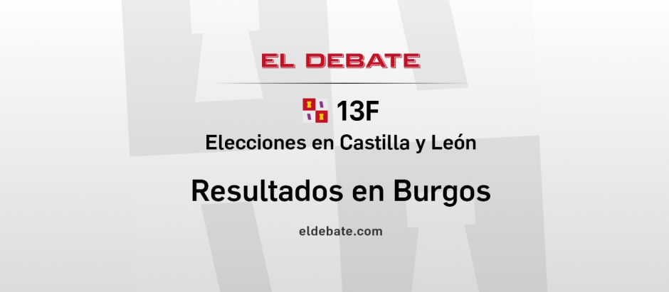Elecciones Castilla y León 13F: Resultados en Burgos