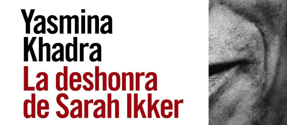 La deshonra de Sarah Ikker de Yasmina Khadra