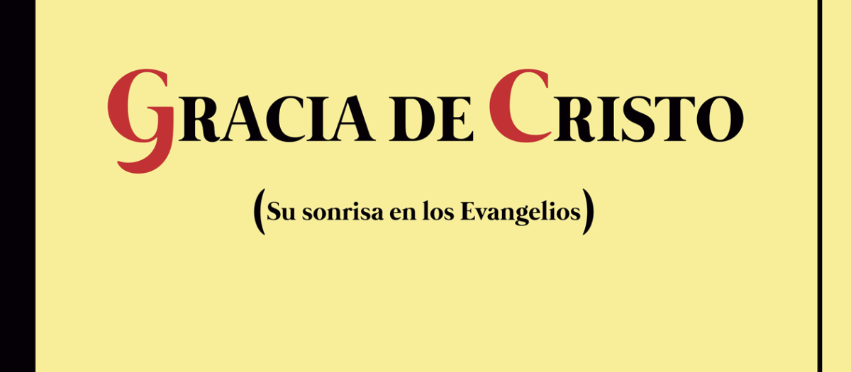 Portada de «Gracia de Cristo. Su sonrisa en los Evangelios» de Enrique García-Máiquez